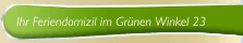 Ihr Feriendomizil im Grünen Winkel 23